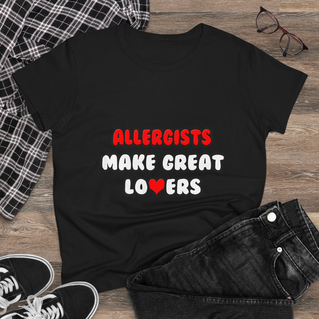 Allergists Make Great Lovers - Women's Midweight Cotton Tee