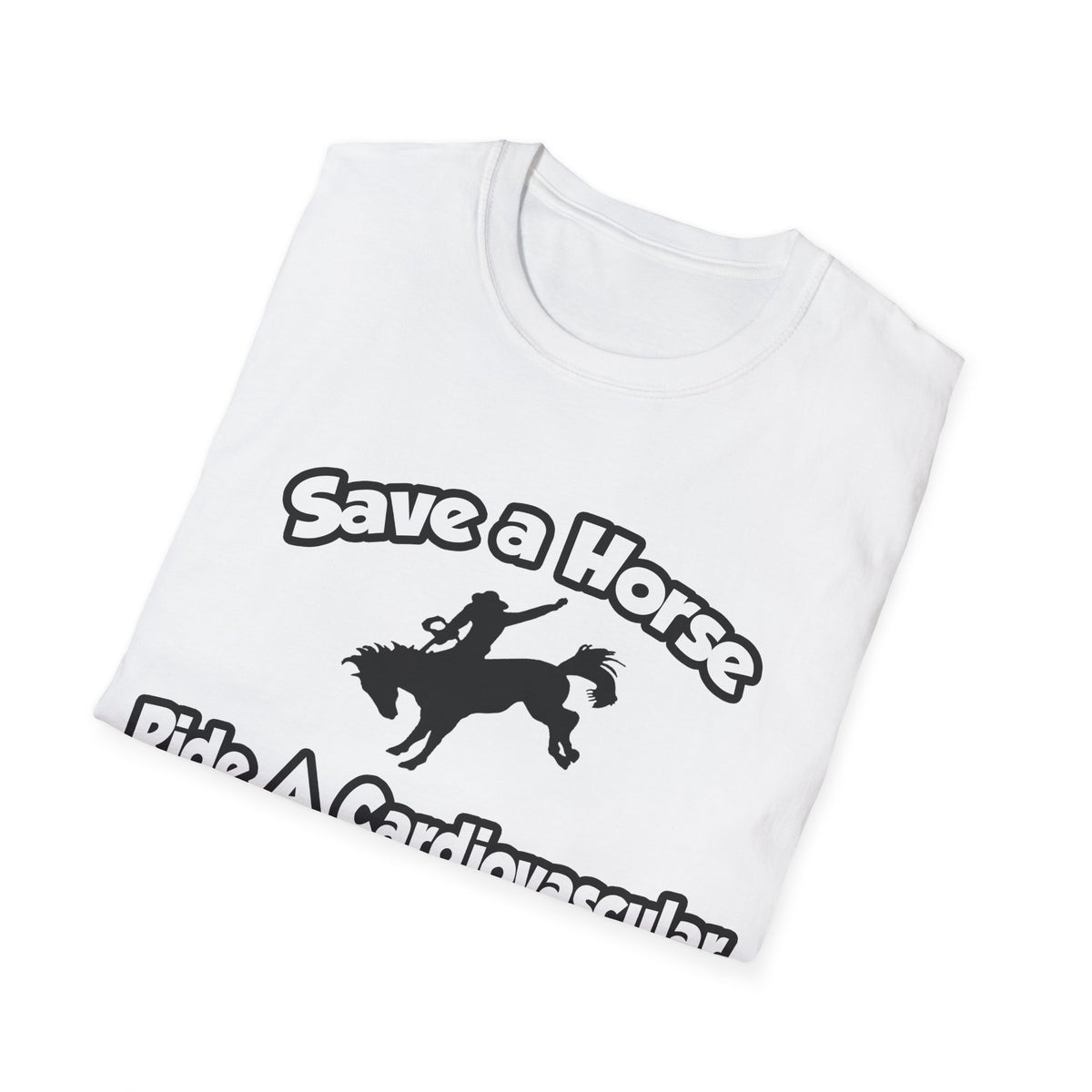 Save a Horse, Ride a Cardiovascular Tech - Unisex Softstyle T-Shirt