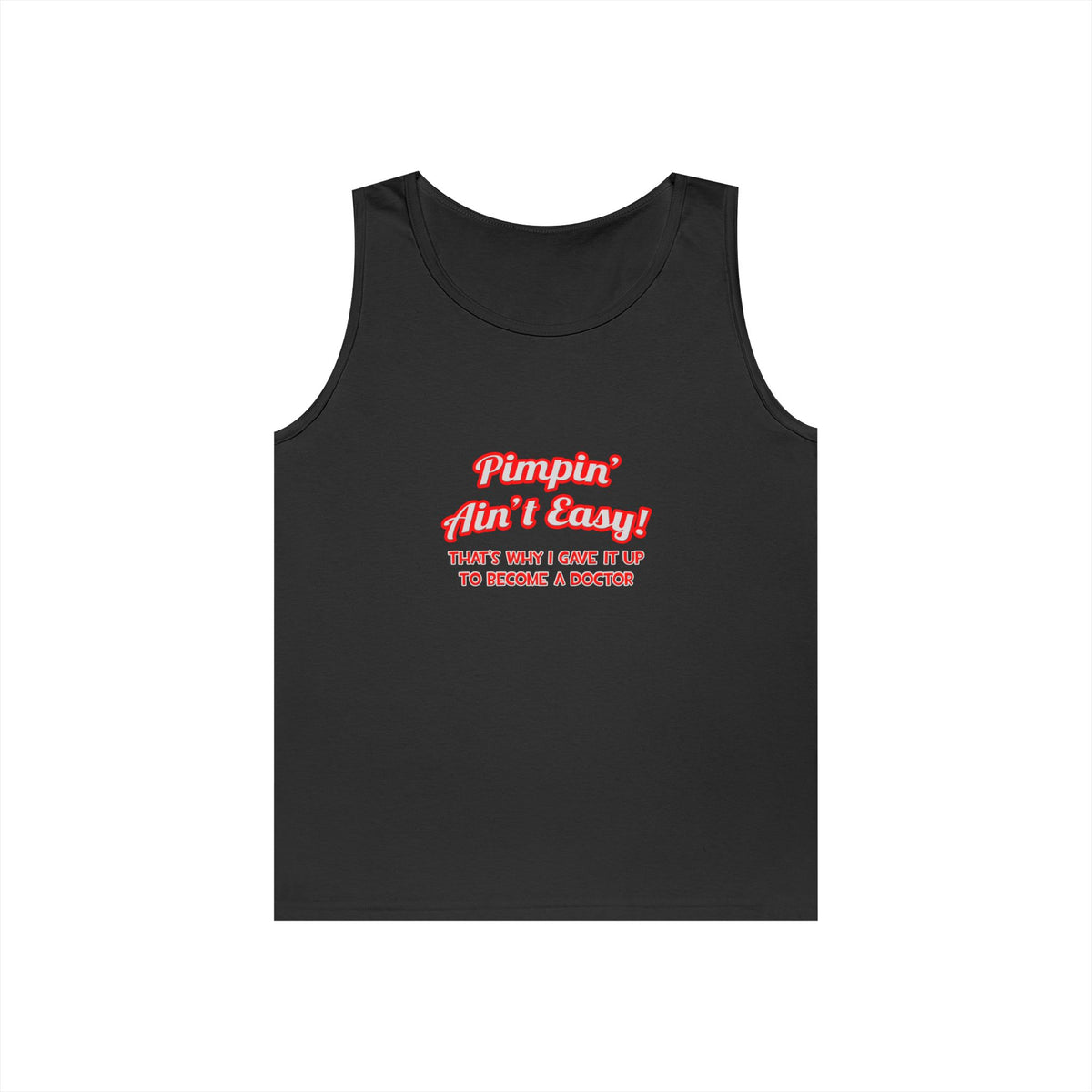 Pimpin' Ain't Easy .. Doctor - Unisex Heavy Cotton Tank Top