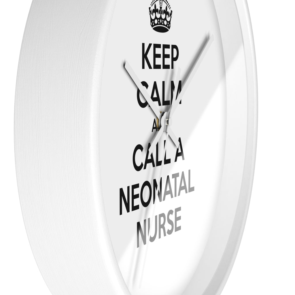 Keep Calm and Call a Neonatal Nurse - Wall Clock