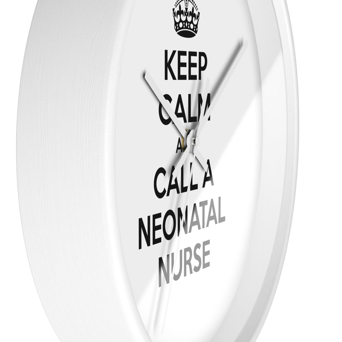 Keep Calm and Call a Neonatal Nurse - Wall Clock