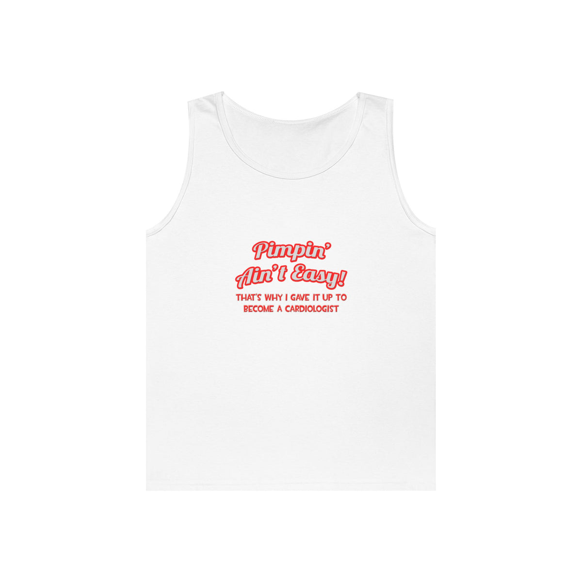 Pimpin' Ain't Easy .. Cardiologist - Unisex Heavy Cotton Tank Top