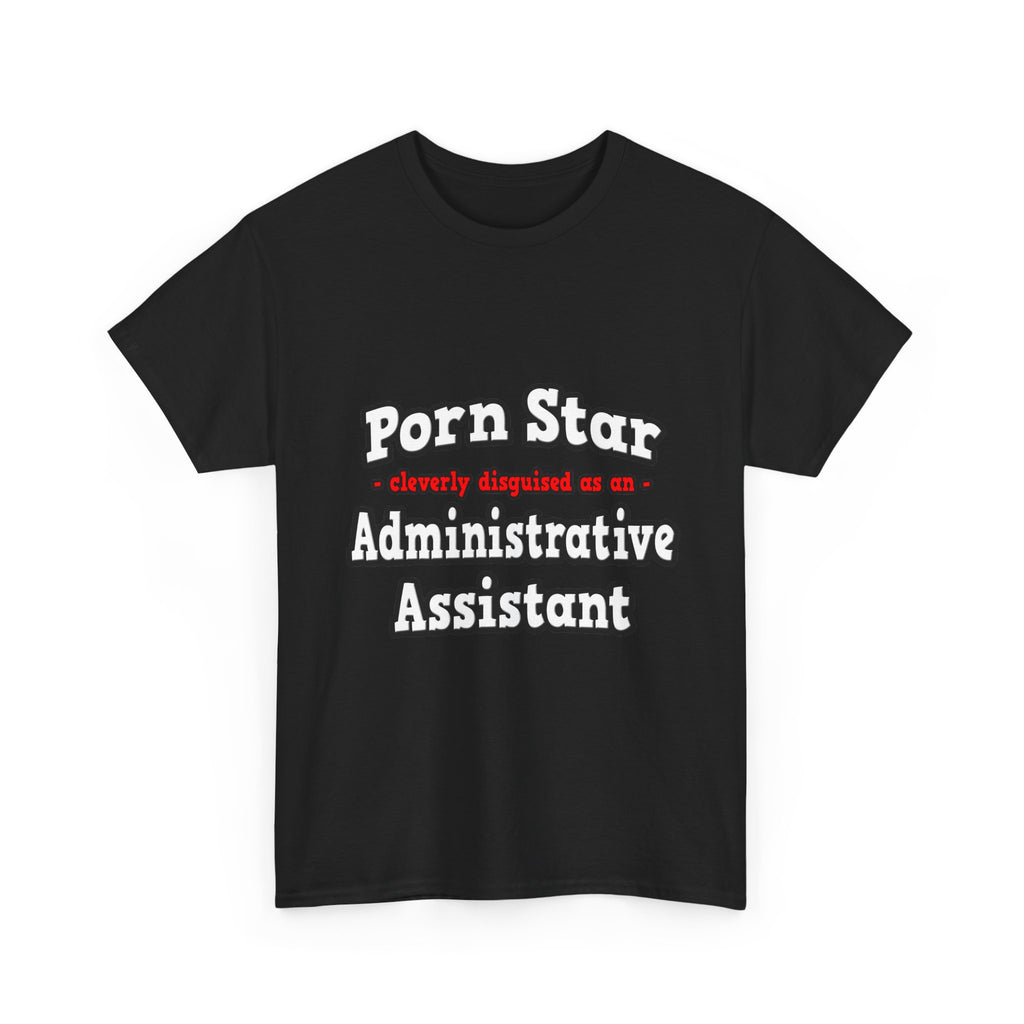 Porn Star...Administrative Assistant - Unisex Heavy Cotton Tee