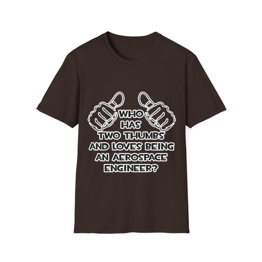 Two Thumbs...Aerospace Engineer - Unisex Softstyle T-Shirt