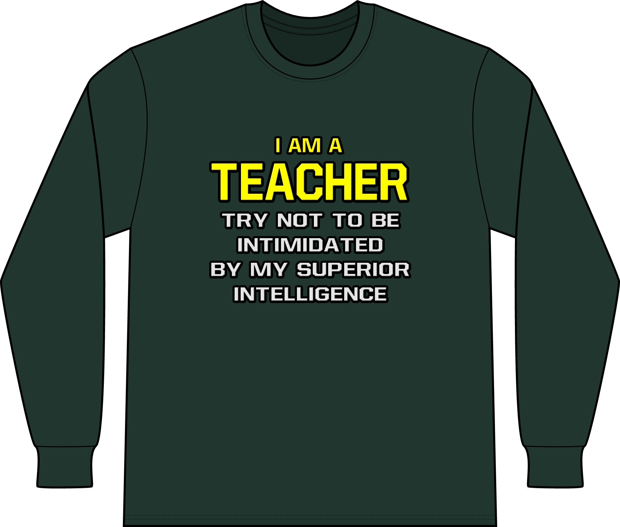 Teacher...Superior Intelligence - Unisex Long Sleeve T-Shirt