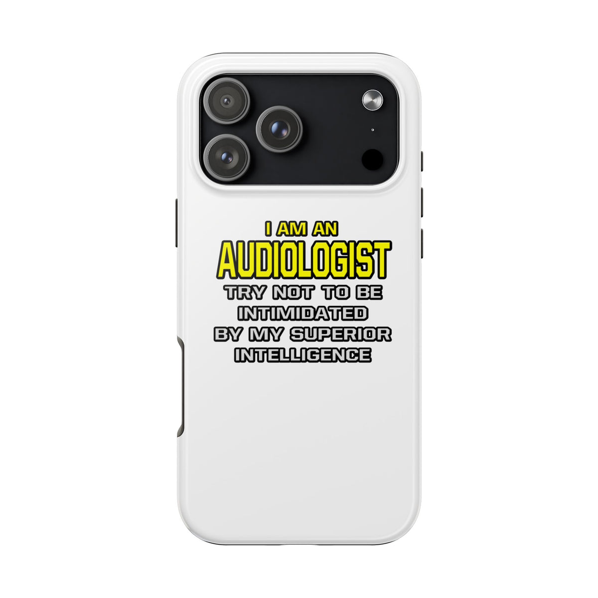 Audiologist...Superior Intelligence - Tough Phone Cases
