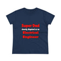Super Dad ... Electrical Engineer - Women's Midweight Cotton Tee