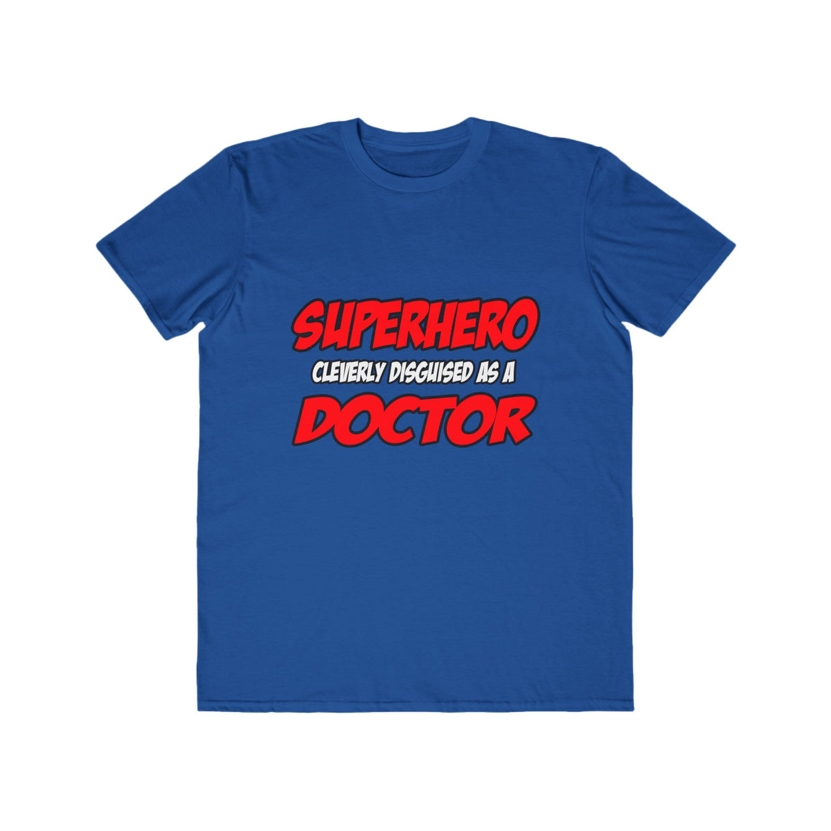 Superhero...Doctor - Men's Lightweight Fashion Tee
