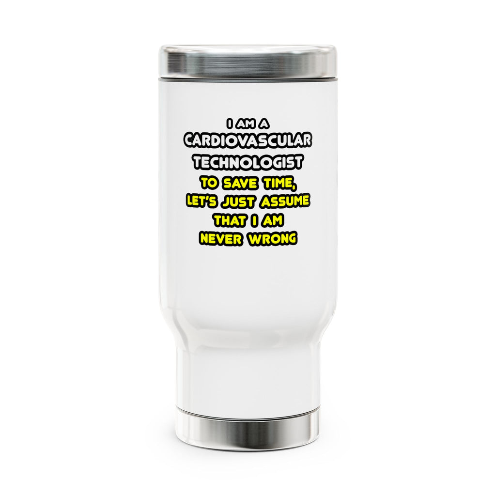 Funny Cardiovascular Technologist T Shirts - Stainless Steel Travel Mug with Handle, 14oz