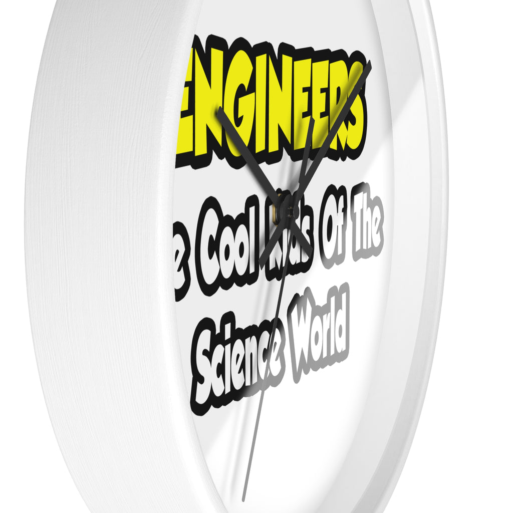 Engineers...Cool Kids of Science World - Wall Clock