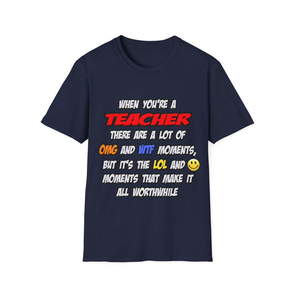 Teacher .. OMG WTF LOL - Unisex Softstyle T-Shirt