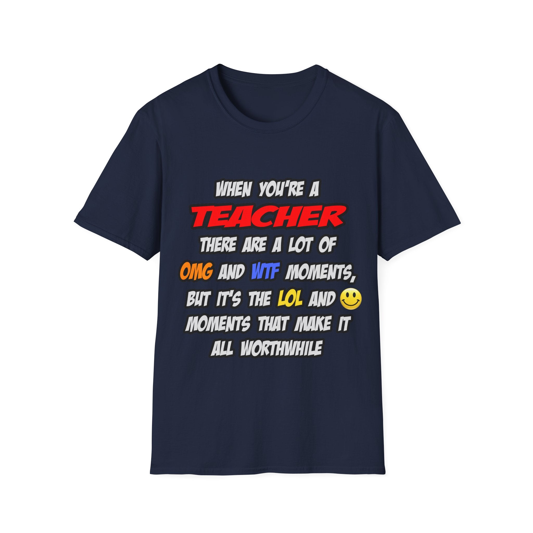 Teacher .. OMG WTF LOL - Unisex Softstyle T-Shirt