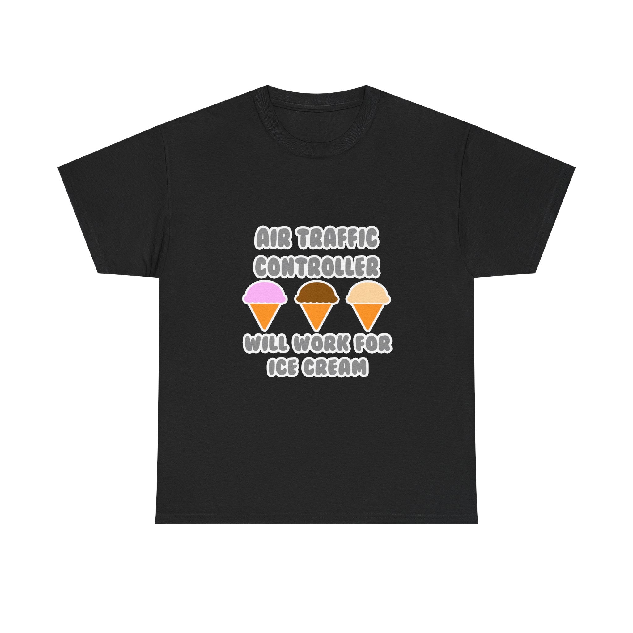Air Traffic Controller ... Will Work For Ice Cream - Unisex Heavy Cotton Tee
