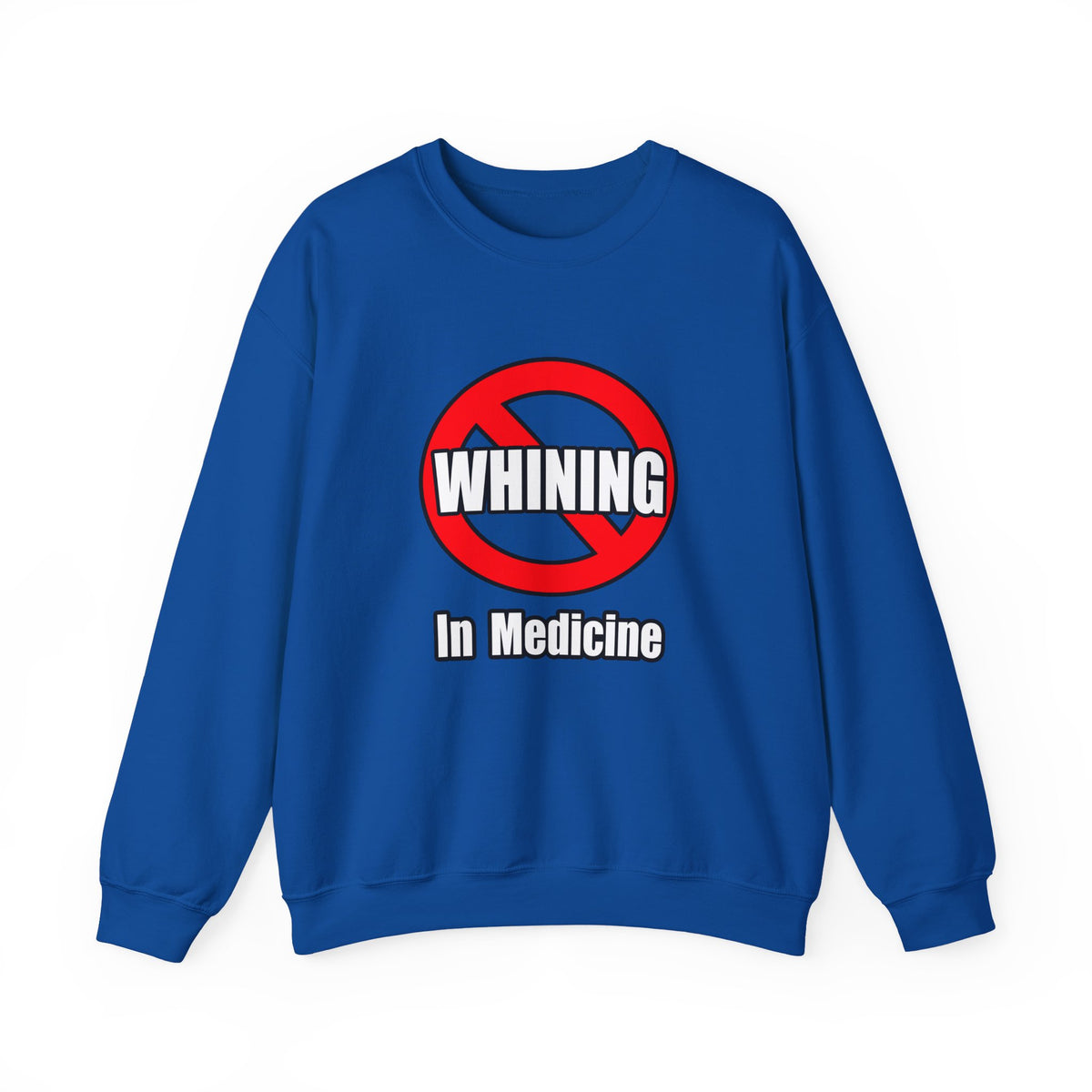 No Whining In Medicine - Unisex Heavy Blend™ Crewneck Sweatshirt