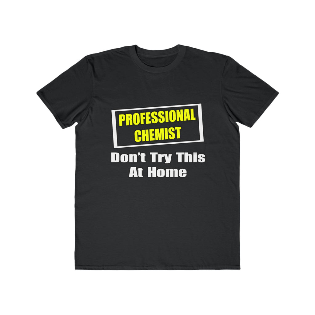Professional Chemist...Don't Try This At Home - Men's Lightweight Fashion Tee