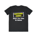 Professional Chemist...Don't Try This At Home - Men's Lightweight Fashion Tee