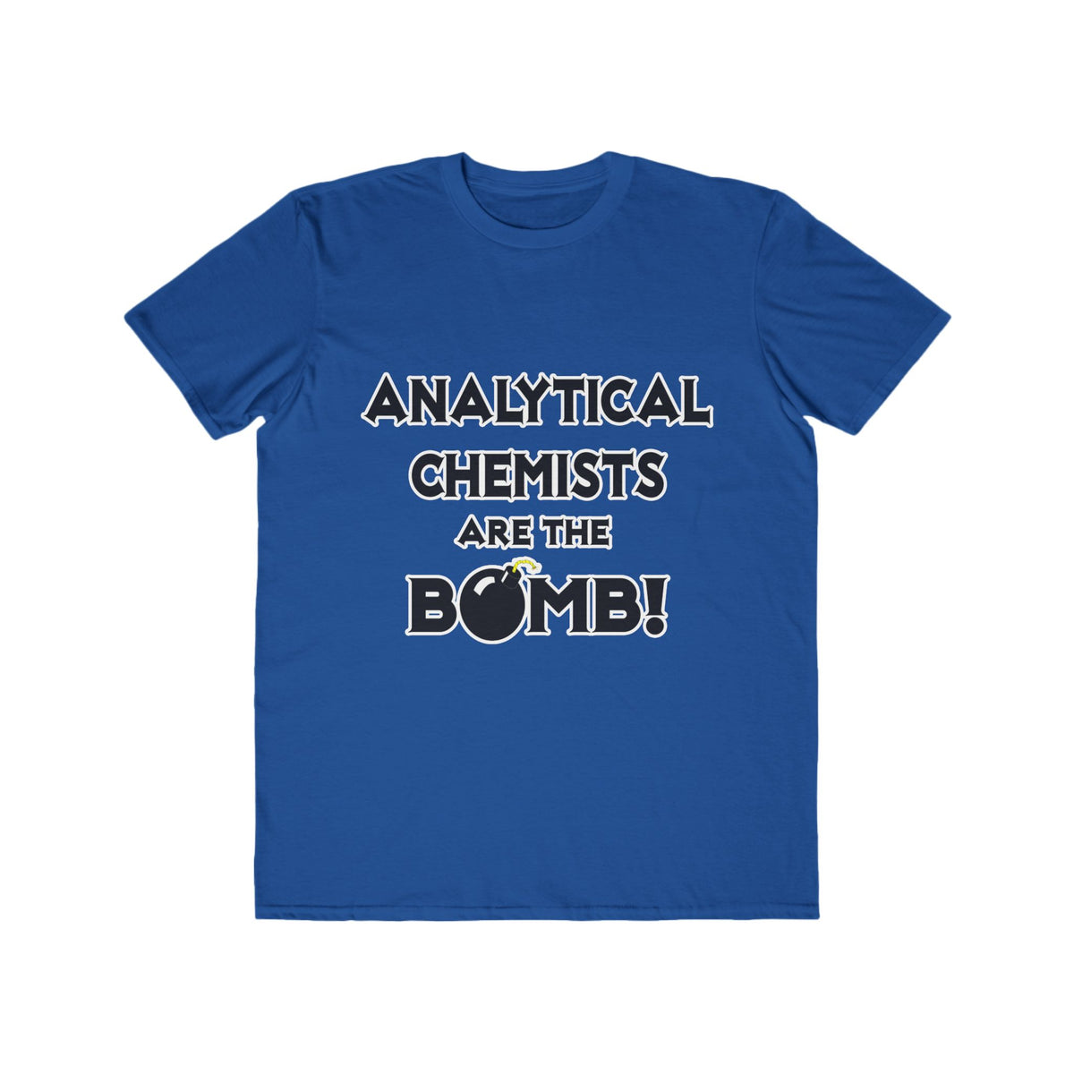Analytical Chemists Are The Bomb! - Men's Lightweight Fashion Tee