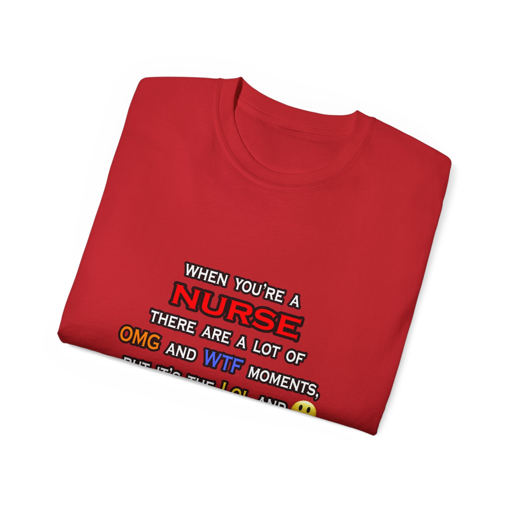 Nurse ... OMG WTF LOL - Unisex Ultra Cotton Tee