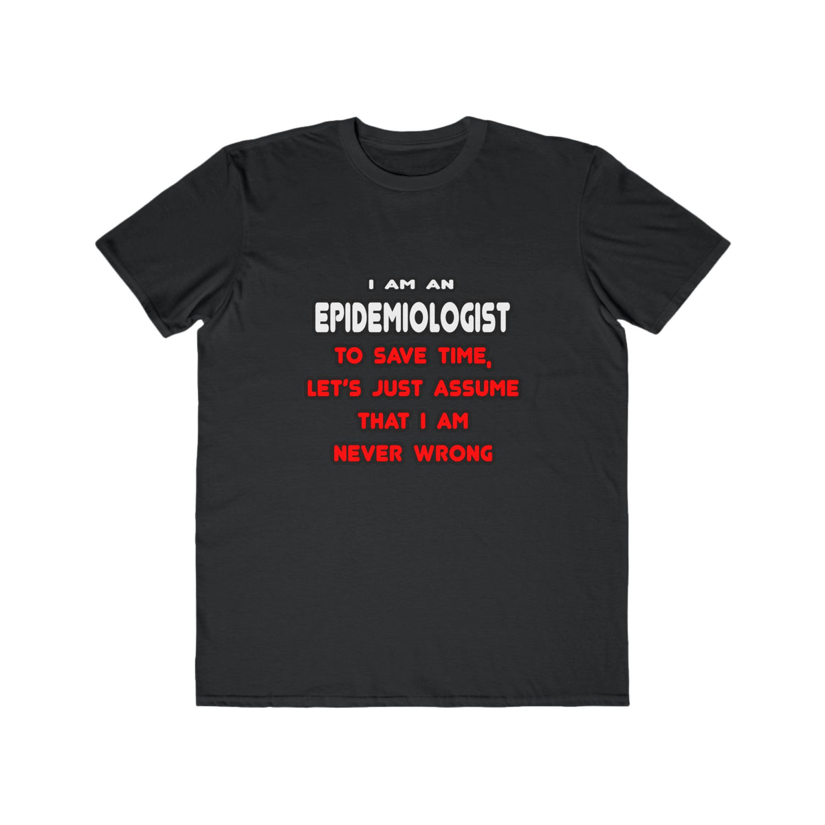 Funny Epidemiologist T Shirts and Gifts - Men's Lightweight Fashion Tee
