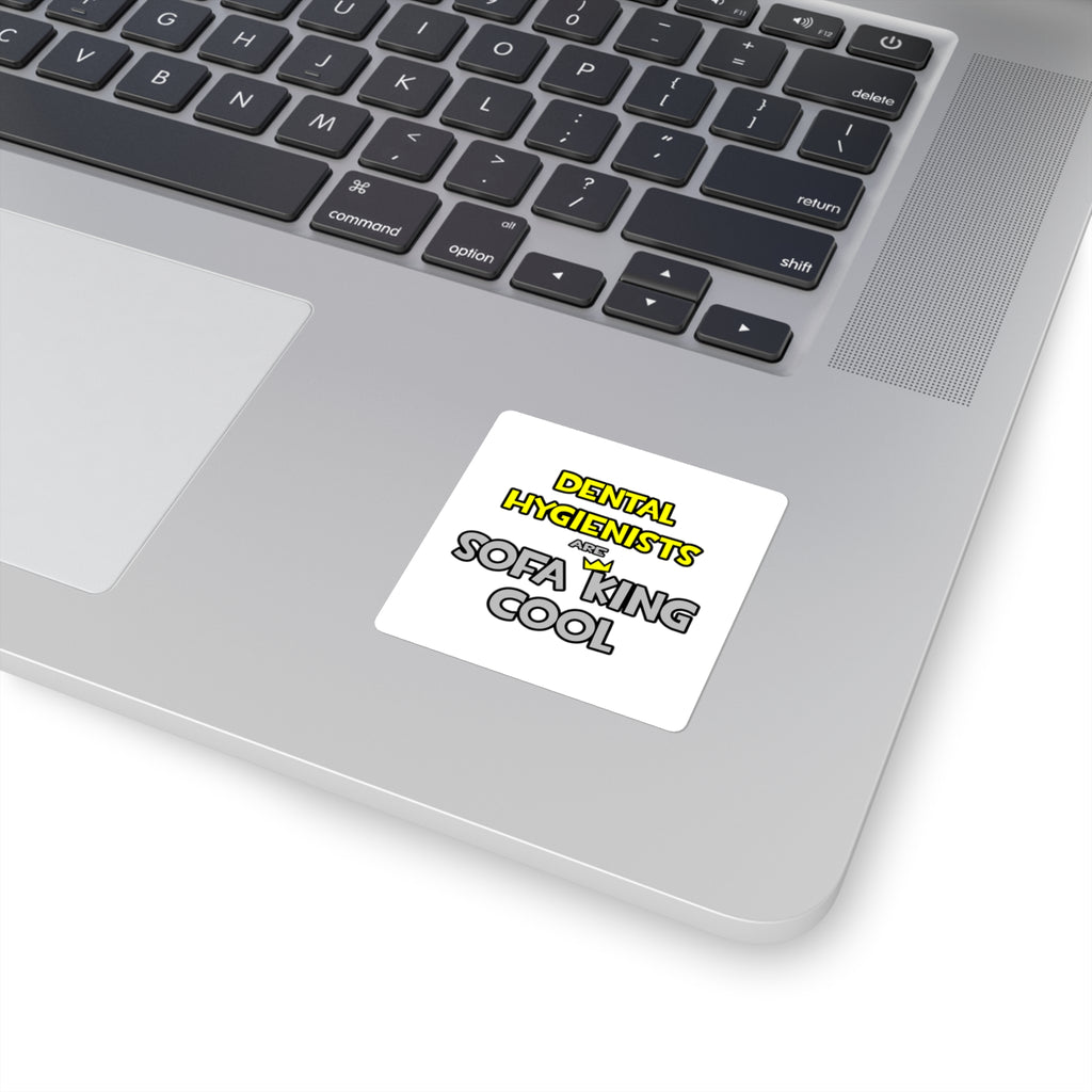 Dental Hygienists Are Sofa King Cool - Square Stickers