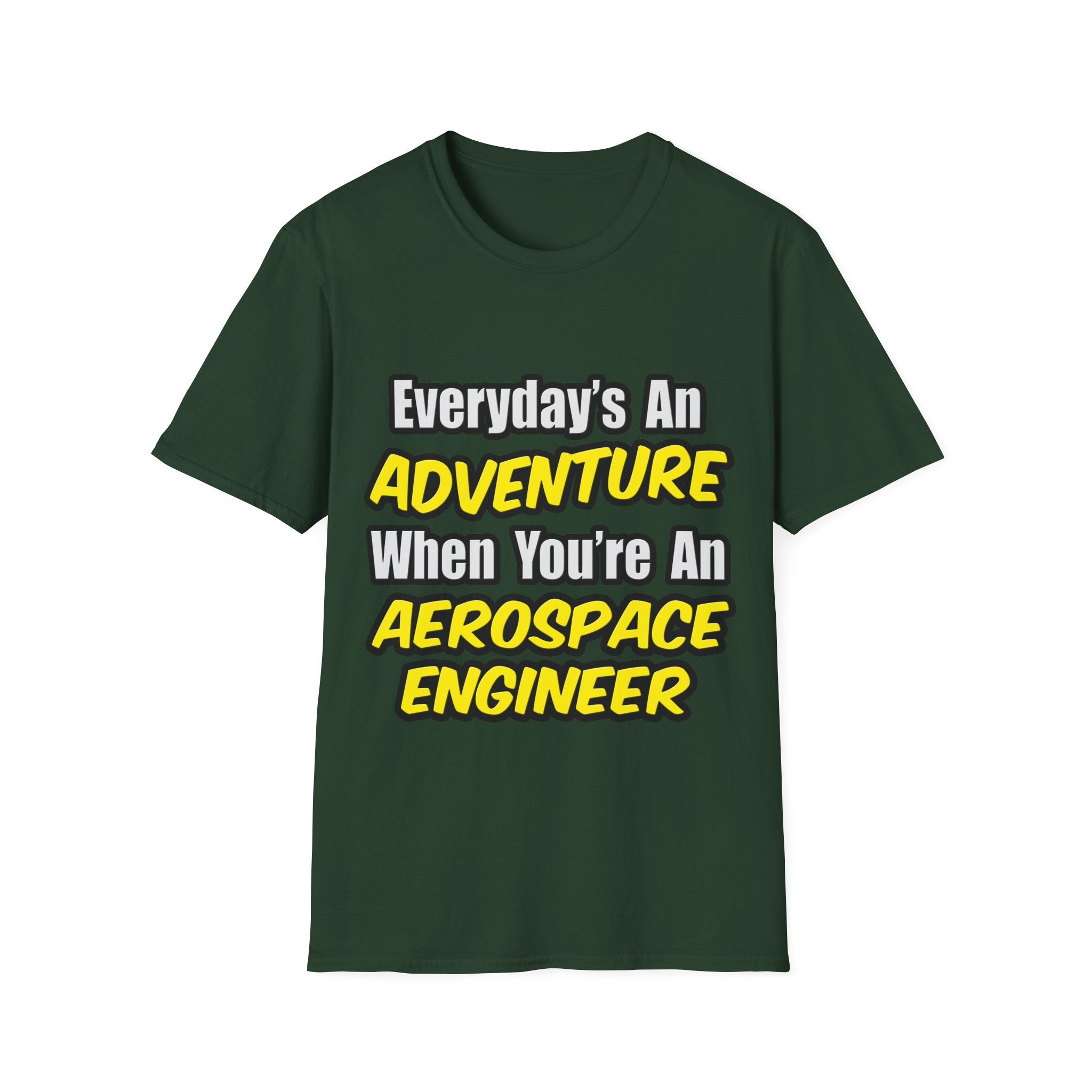 Everyday's An Adventure...Aerospace Engineer - Unisex Softstyle T-Shirt