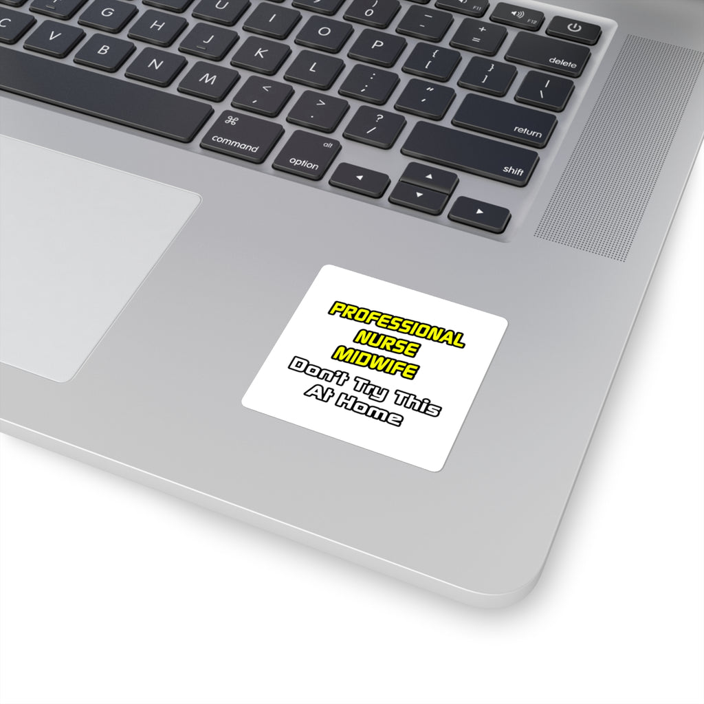Professional Nurse Midwife .. Joke - Square Stickers