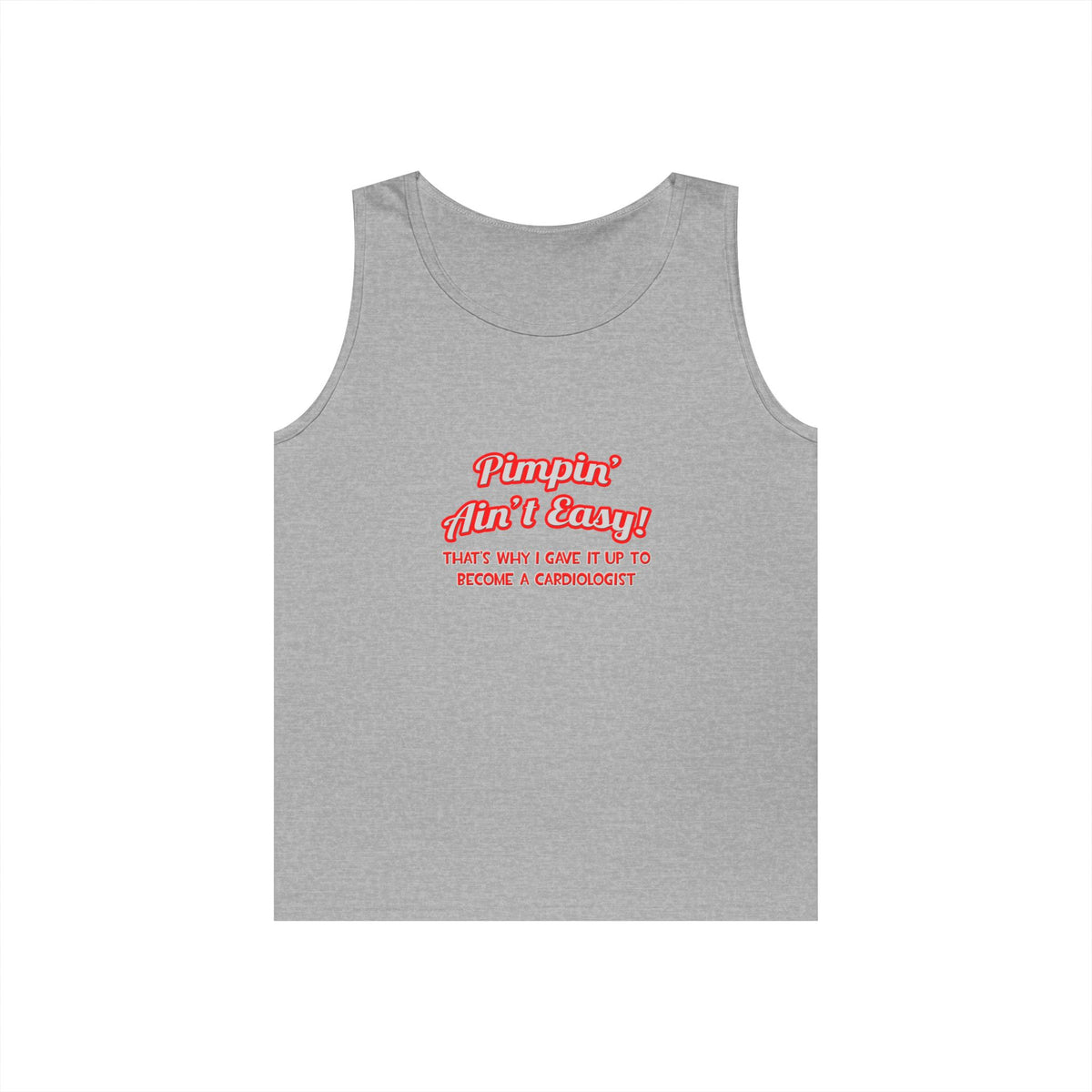 Pimpin' Ain't Easy .. Cardiologist - Unisex Heavy Cotton Tank Top