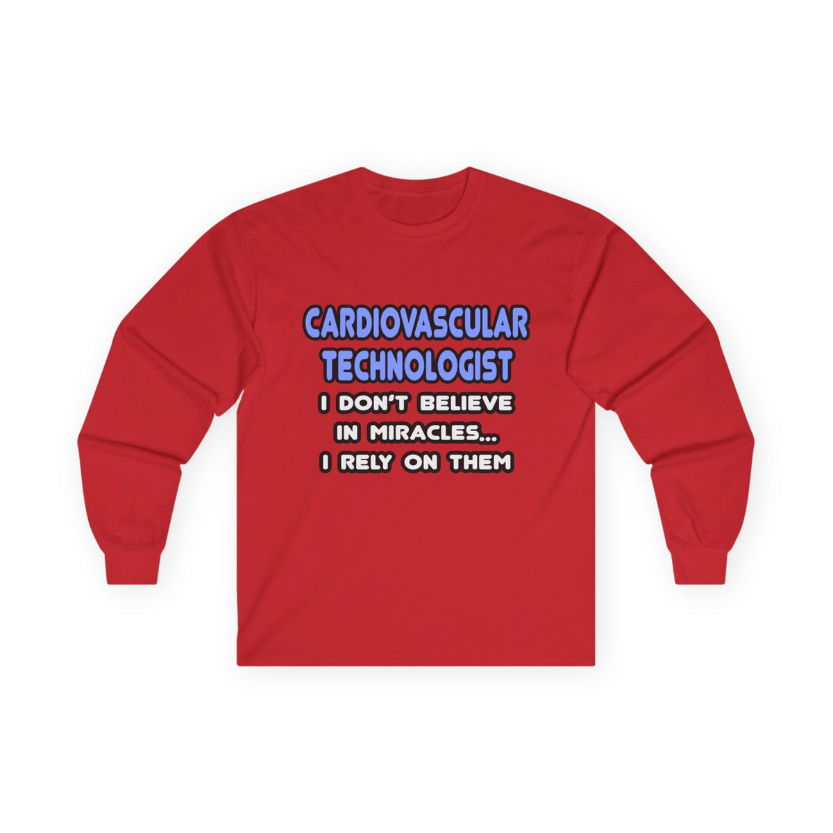 Miracles and Cardiovascular Technologists - Unisex Ultra Cotton Long Sleeve Tee