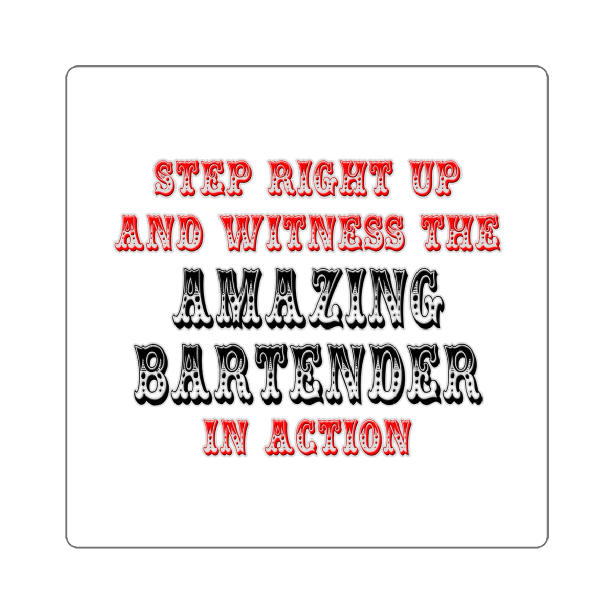 Witness The Amazing Bartender In Action - Square Stickers