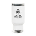 Keep Calm and Call an Engineer - Stainless Steel Travel Mug with Handle, 14oz