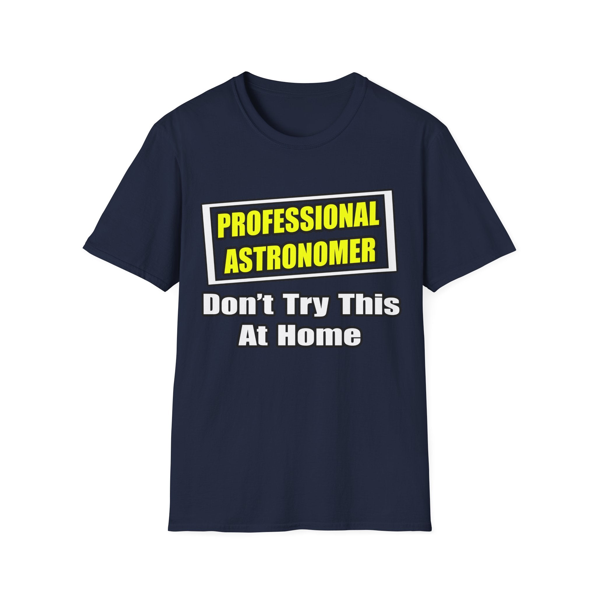 Professional Astronomer...Joke - Unisex Softstyle T-Shirt