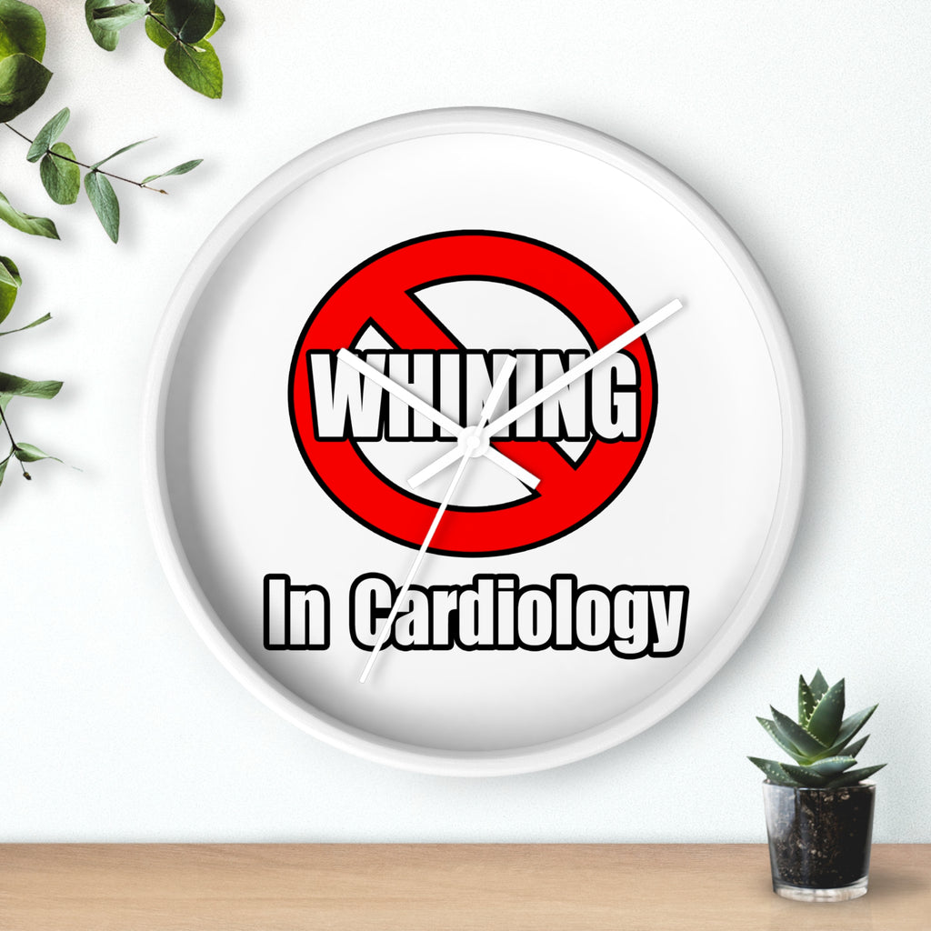 No Whining In Cardiology - Wall Clock