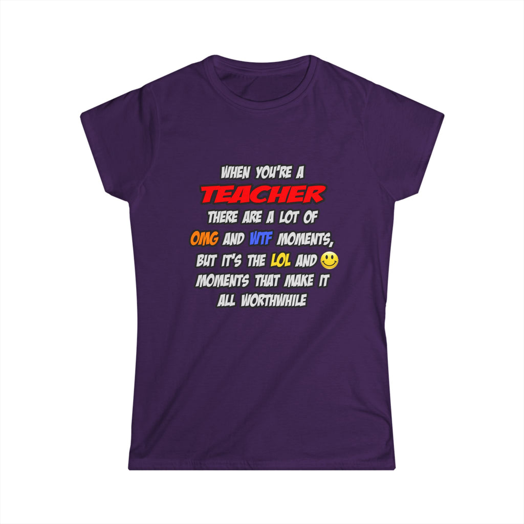 Teacher .. OMG WTF LOL - Women's Softstyle Tee