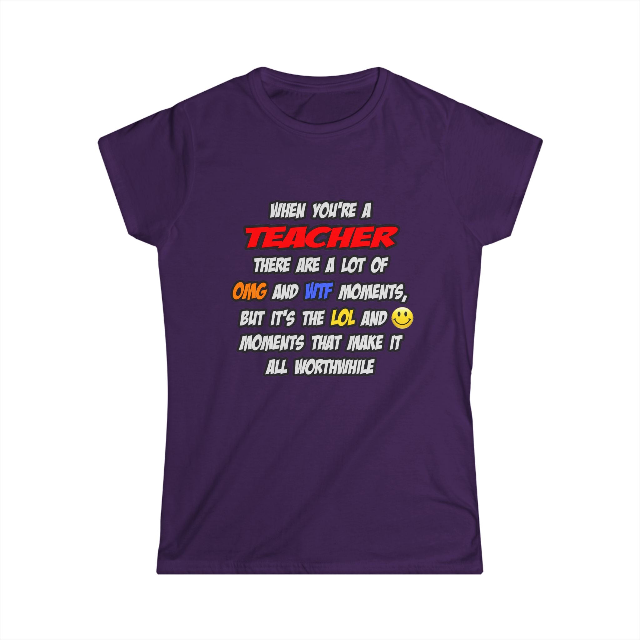 Teacher .. OMG WTF LOL - Women's Softstyle Tee