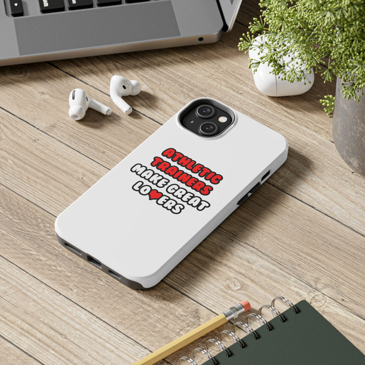 Athletic Trainers Make Great Lovers - Tough Phone Cases