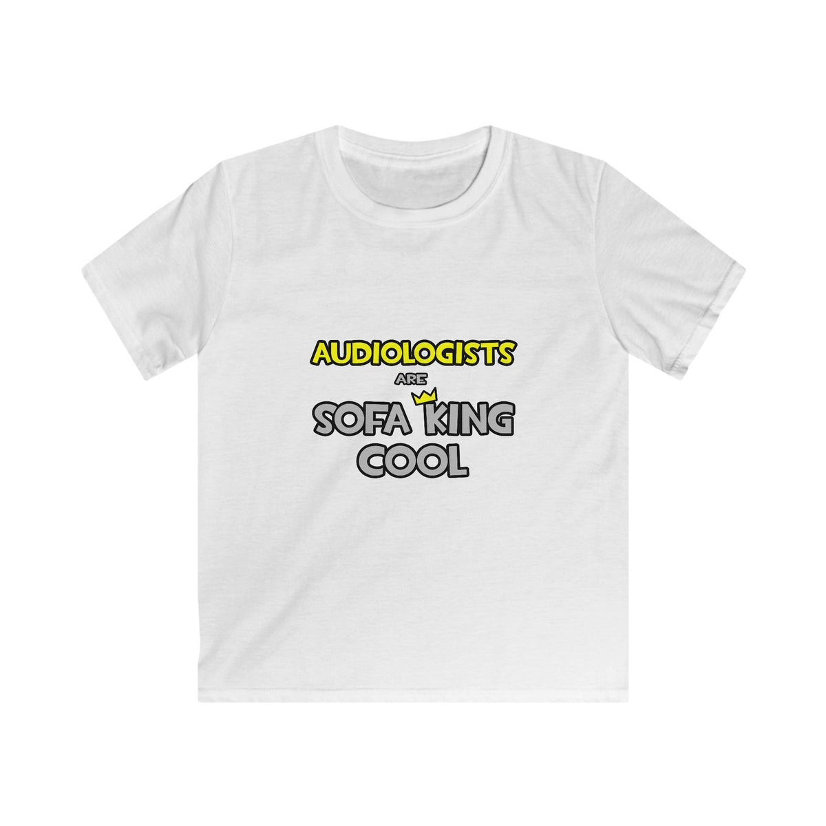 Audiologists Are Sofa King Cool - Kids Softstyle Tee