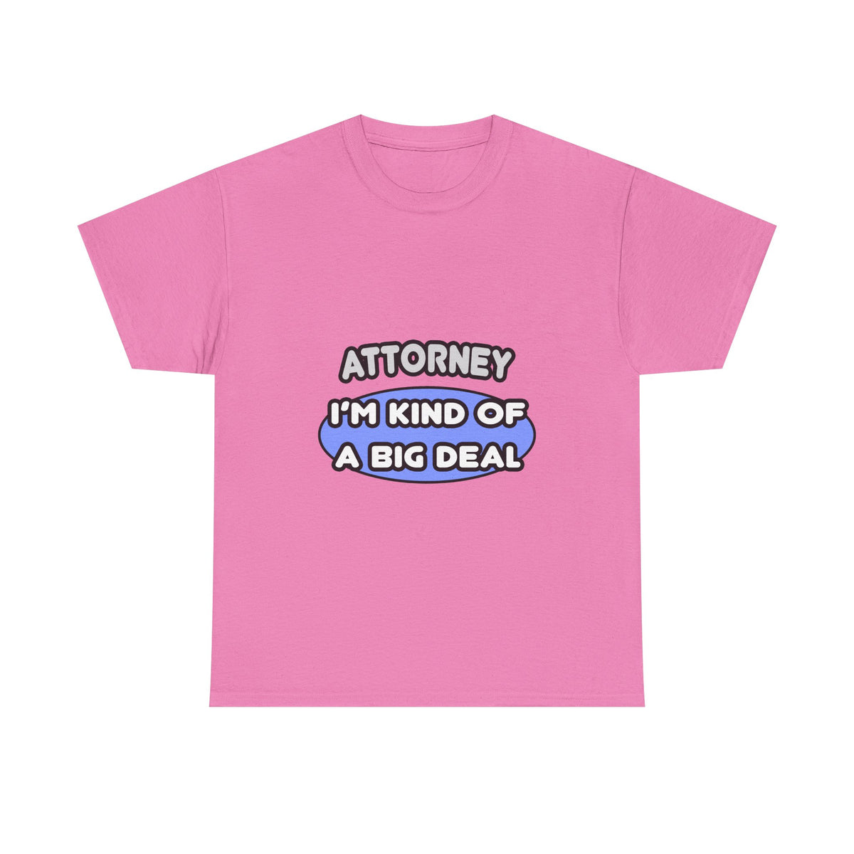 Attorney...Kind of a Big Deal - Unisex Heavy Cotton Tee