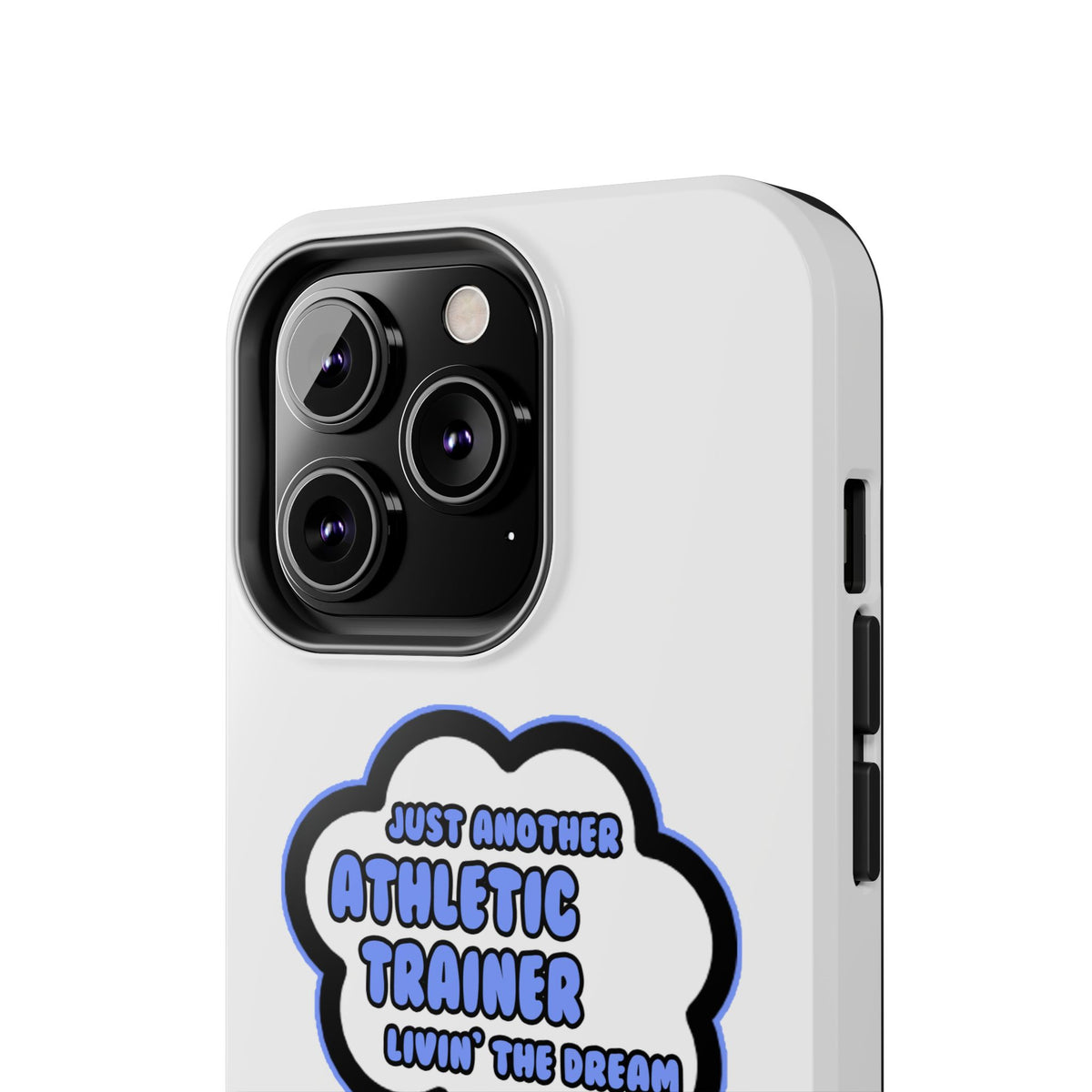 Athletic Trainer .. Livin' The Dream - Tough Phone Cases