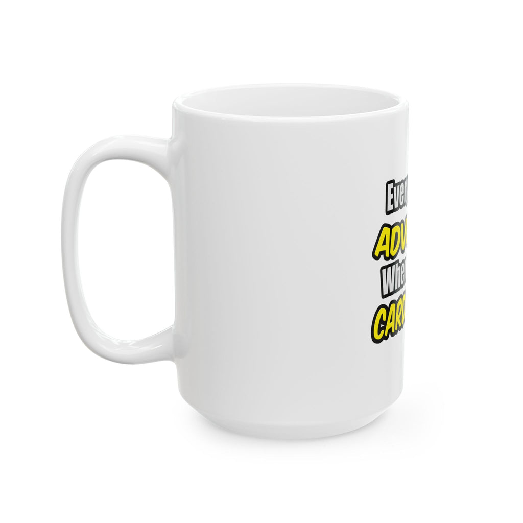 Everyday's An Adventure...Cardiologist - Ceramic Mug, (11oz, 15oz)