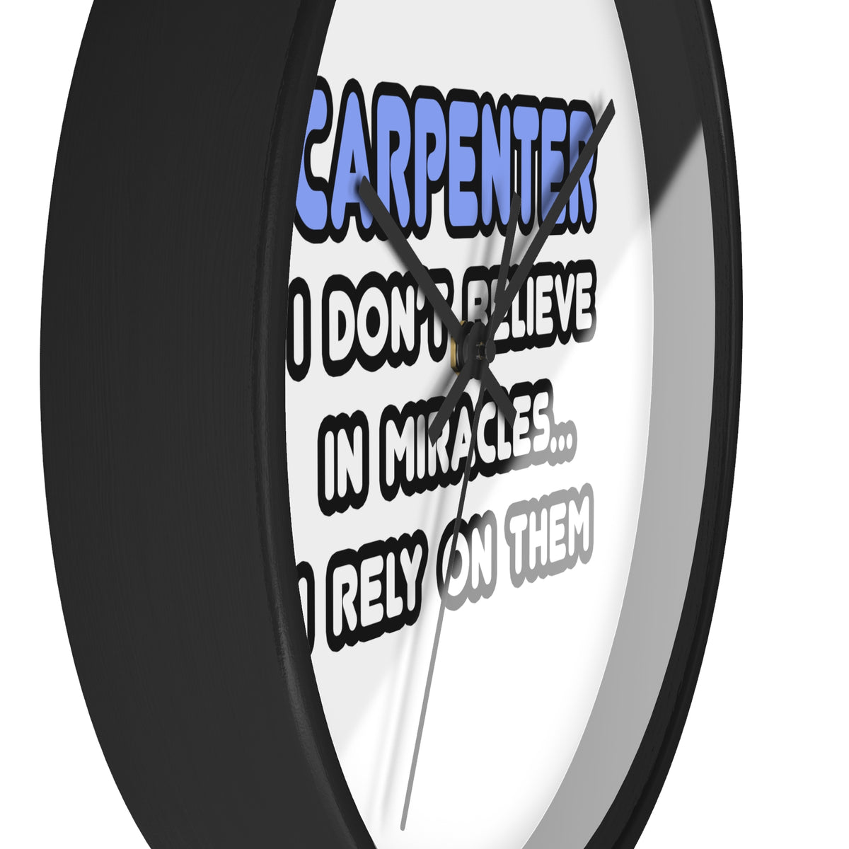 Miracles and Carpenters - Wall Clock