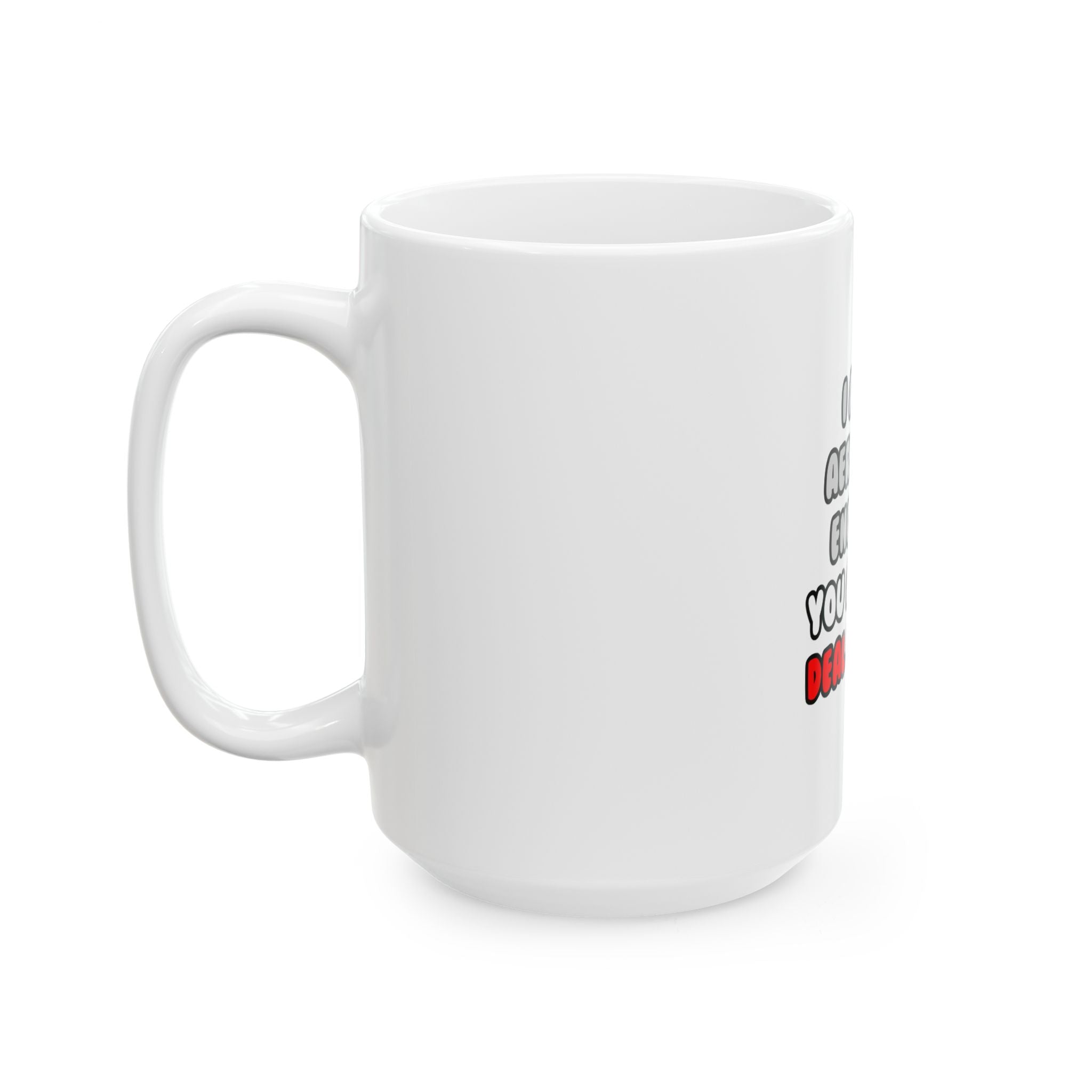 Deal With It ... Funny Aerospace Engineer - Ceramic Mug, (11oz, 15oz)