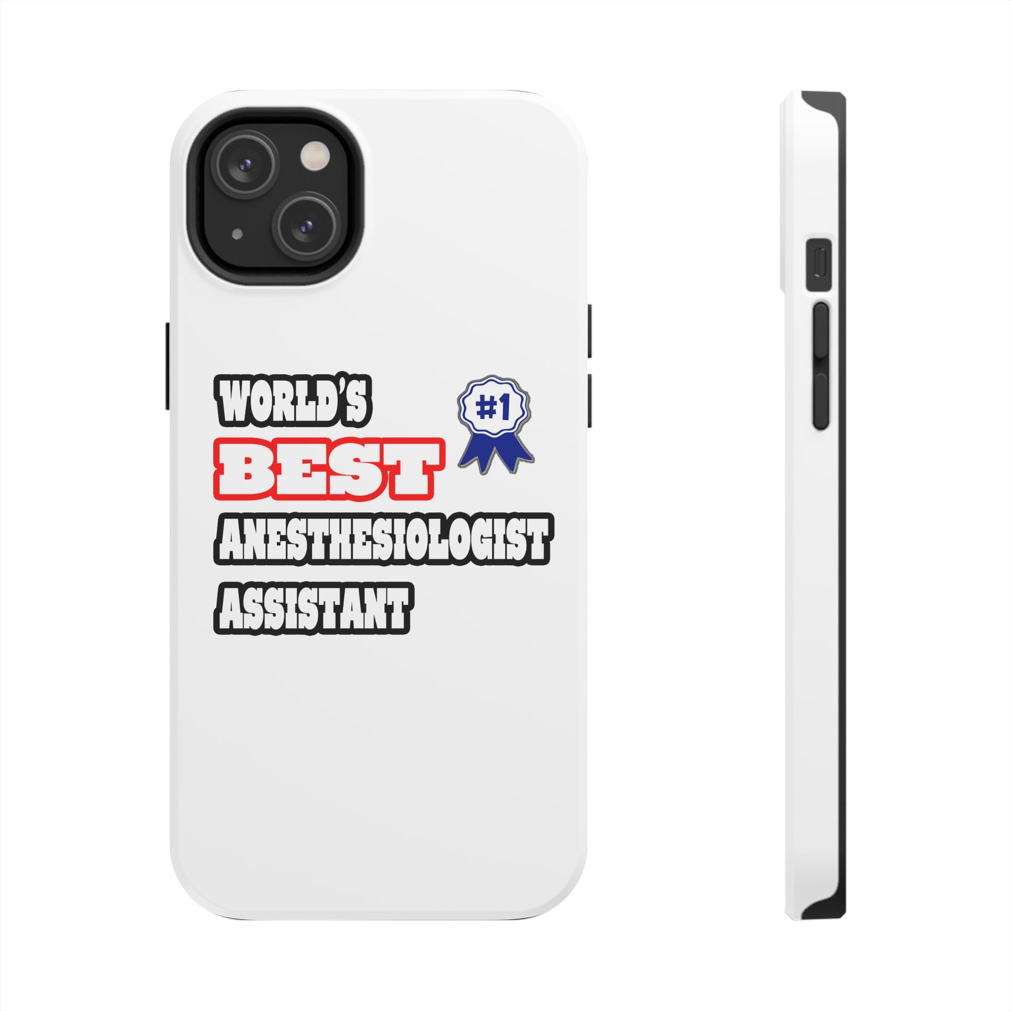 World's Best Anesthesiologist Assistant - Tough Phone Cases