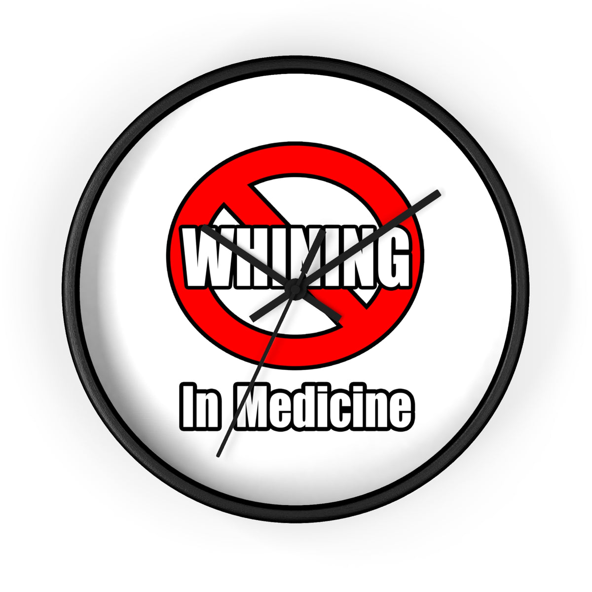 No Whining In Medicine - Wall Clock