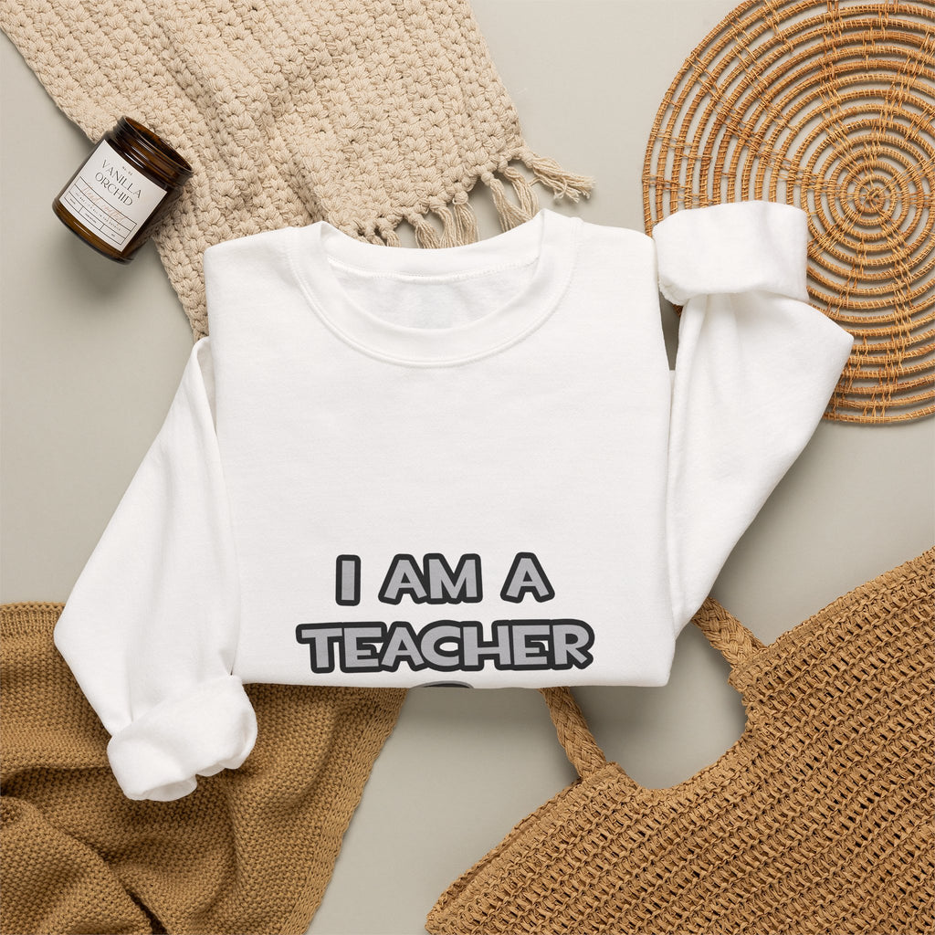 I Am A Teacher ... Not A Magician - Unisex Heavy Blend™ Crewneck Sweatshirt