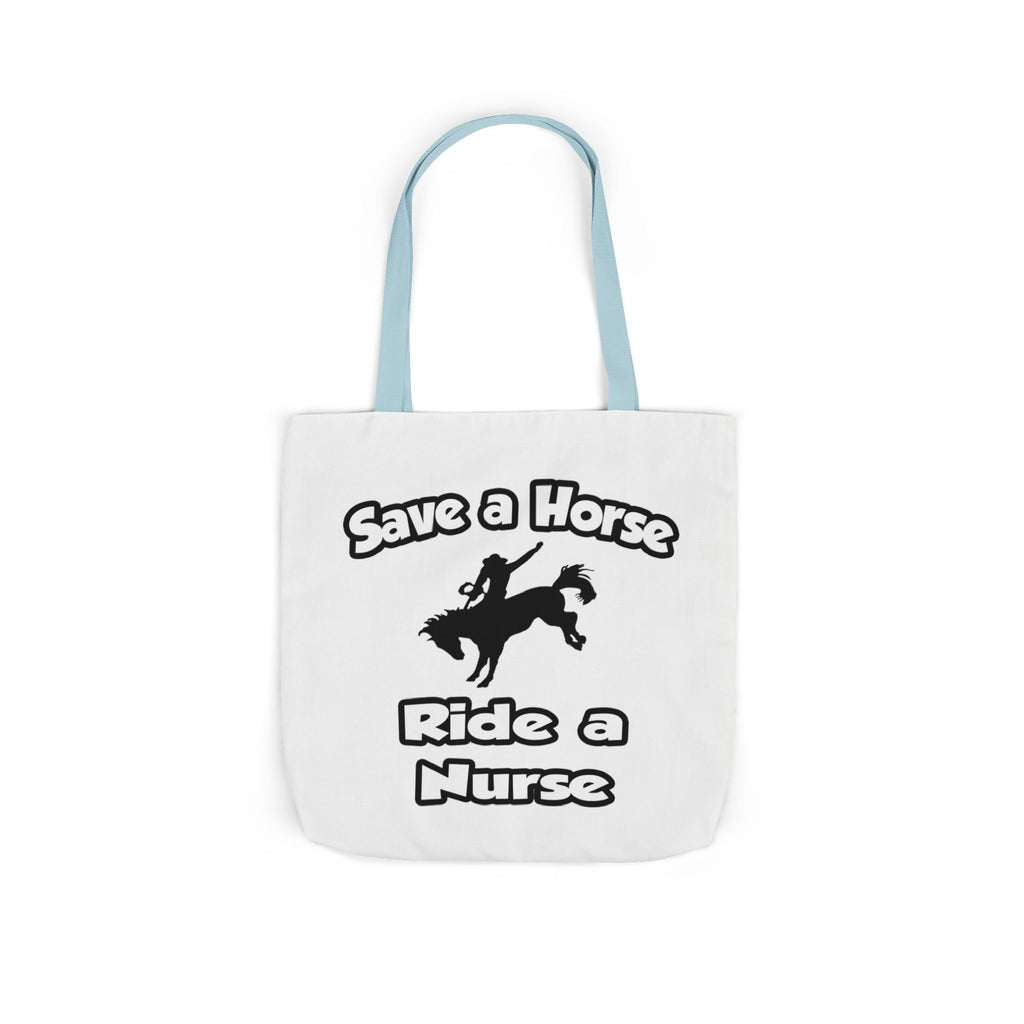 Save a Horse .. Ride a Nurse - Canvas Tote Bag, 5-Color Straps