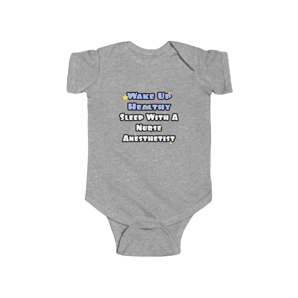 Wake Up Healthy...Sleep With a Nurse Anesthetist - Infant Fine Jersey Bodysuit
