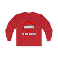 No Whining In Risk Analysis - Unisex Ultra Cotton Long Sleeve Tee