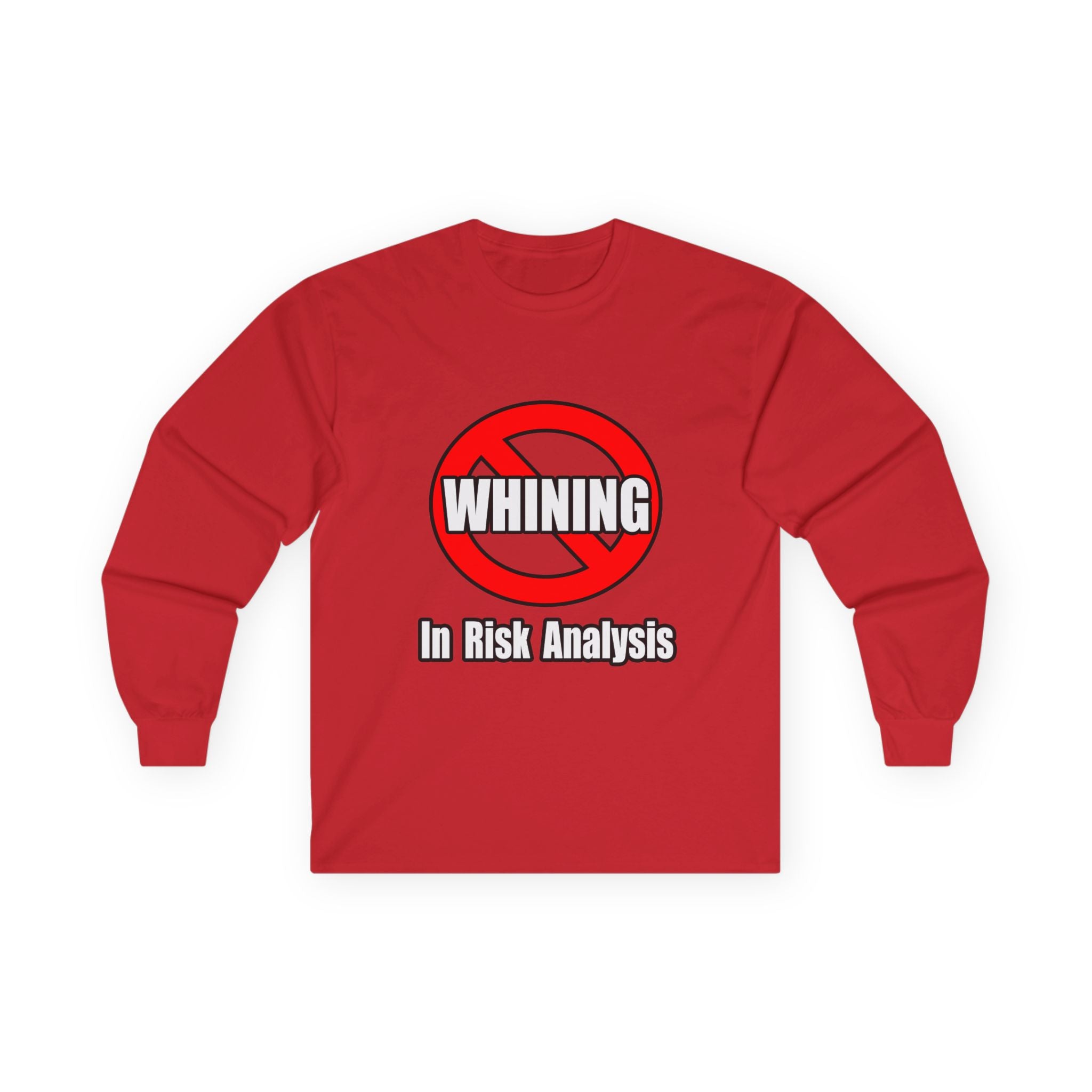 No Whining In Risk Analysis - Unisex Ultra Cotton Long Sleeve Tee