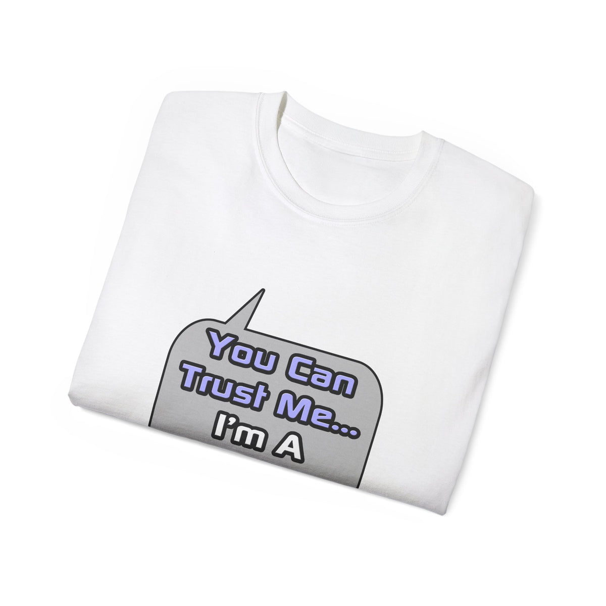 Trust Me .. I'm a Doctor - Unisex Ultra Cotton Tee