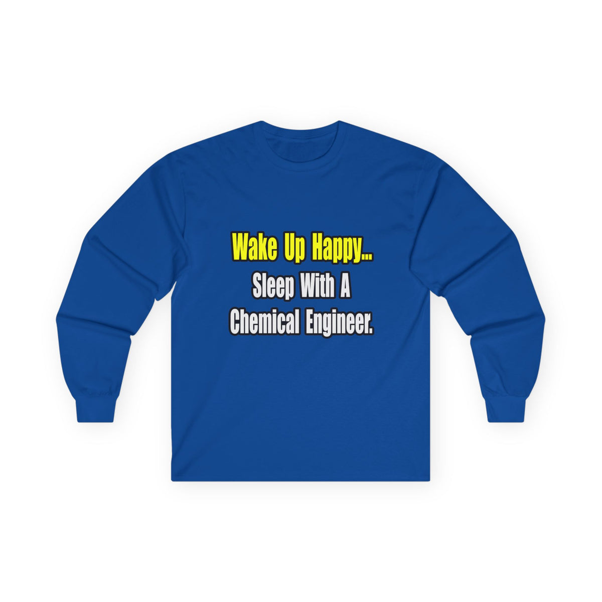 Sleep With a Chemical Engineer - Unisex Ultra Cotton Long Sleeve Tee